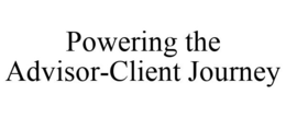 POWERING THE ADVISOR-CLIENT JOURNEY trademark