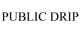 PUBLIC DRIP trademark