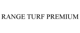 RANGE TURF PREMIUM trademark