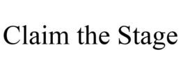 CLAIM THE STAGE trademark