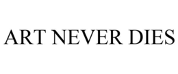 ART NEVER DIES trademark