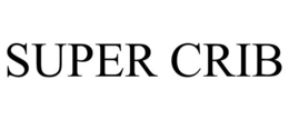 SUPER CRIB trademark