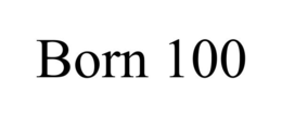 BORN 100 trademark