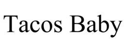 TACOS BABY trademark