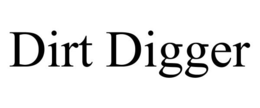 DIRT DIGGER trademark