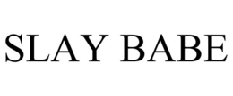 SLAY BABE trademark