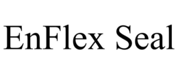 ENFLEX SEAL trademark