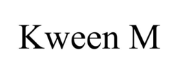 KWEEN M trademark