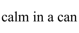 CALM IN A CAN trademark