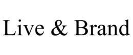 LIVE & BRAND trademark