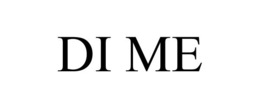 DI ME trademark