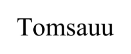 TOMSAUU trademark