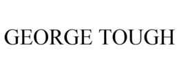 GEORGE TOUGH trademark
