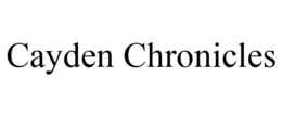 CAYDEN CHRONICLES trademark