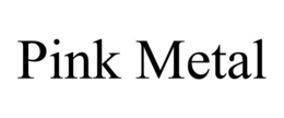 PINK METAL trademark
