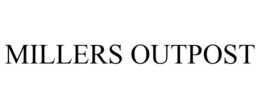 MILLERS OUTPOST trademark