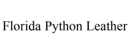 FLORIDA PYTHON LEATHER trademark