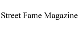 STREET FAME MAGAZINE trademark