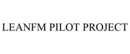 LEANFM PILOT PROJECT trademark