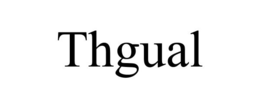 THGUAL trademark