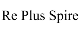 RE PLUS SPIRE trademark