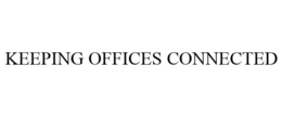 KEEPING OFFICES CONNECTED trademark