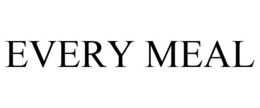 EVERY MEAL trademark