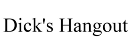 DICK'S HANGOUT trademark