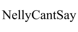 NELLYCANTSAY trademark