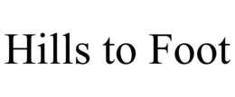 HILLS TO FOOT trademark