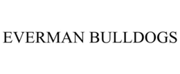 EVERMAN BULLDOGS trademark