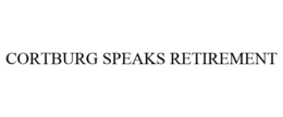 CORTBURG SPEAKS RETIREMENT trademark