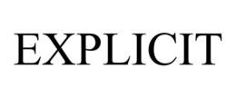 EXPLICIT trademark