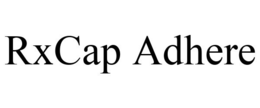 RXCAP ADHERE trademark