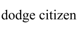 DODGE CITIZEN trademark