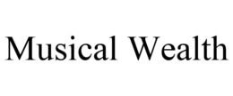 MUSICAL WEALTH trademark