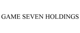 GAME SEVEN HOLDINGS trademark