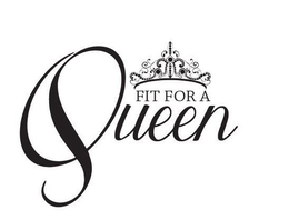 FIT FOR A QUEEN trademark