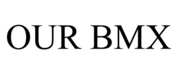 OUR BMX trademark