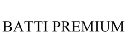 BATTI PREMIUM trademark