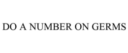 DO A NUMBER ON GERMS trademark