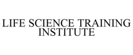 LIFE SCIENCE TRAINING INSTITUTE trademark
