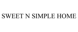 SWEET N SIMPLE HOME trademark