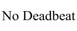 NO DEADBEAT trademark