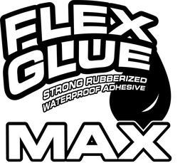 FLEX GLUE STRONG RUBBERIZED WATERPROOF ADHESIVE MAX trademark