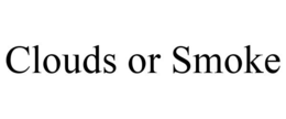 CLOUDS OR SMOKE trademark