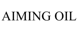 AIMING OIL trademark