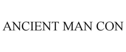 ANCIENT MAN CON trademark