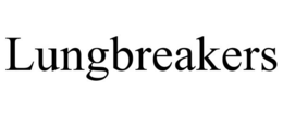 LUNGBREAKERS trademark