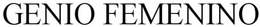 GENIO FEMENINO trademark